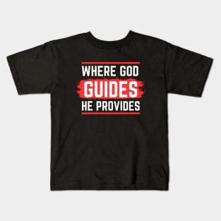 Where God Guides He Provides | Christian Kids T-Shirt